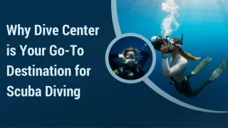 Why Dive Center is Your Go-To Destination for Scuba Diving