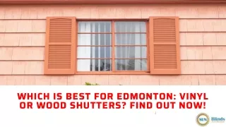 Which Is Best For Edmonton Vinyl Or Wood Shutters Find Out Now!