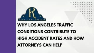 Why Los Angeles Traffic Conditions Contribute to High Accident Rates and How Attorneys Can Help