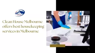 Clean House Melbourne offers best housekeeping services in Melbourne