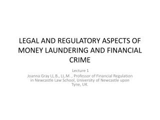 LEGAL AND REGULATORY ASPECTS OF MONEY LAUNDERING AND FINANCIAL CRIME