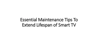 Essential Maintenance Tips To Extend Lifespan of Smart TV