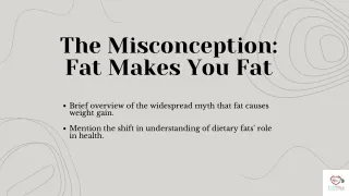 Unveiling the Truth About Dietary Fats: Myths, Benefits, and Weight Management