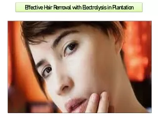 Effective Hair Removal with Electrolysis in Plantation