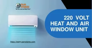 Efficient Cooling and Heating with Sam Stores' 220 Volt Heat and Air Window Unit