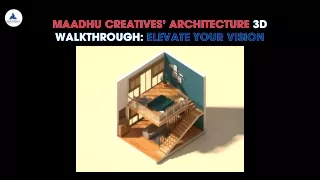 Maadhu Creatives’ Architecture 3D Walkthrough Elevate Your Vision