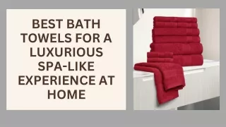 Best Bath Towels for A Luxurious Spa-Like Experience at Home