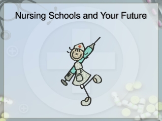 Nursing Schools and Your Future