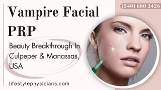 Beauty Breakthrough Vampire Facial PRP-Culpeper & Manassas, USA