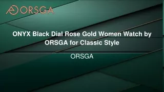 ONYX Black Dial Rose Gold Women Watch by ORSGA for Classic Style (1)