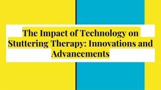 The Impact of Technology on Stuttering Therapy: Innovations and Advancements