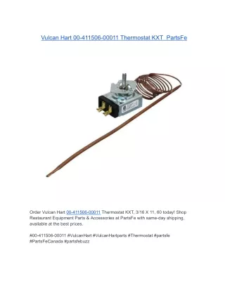 Vulcan Hart 00-411506-00011 Thermostat KXT, 3/16 X 11, 60 | PartsFe