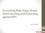 Preventing Male Organ Warts - Understanding and Protecting