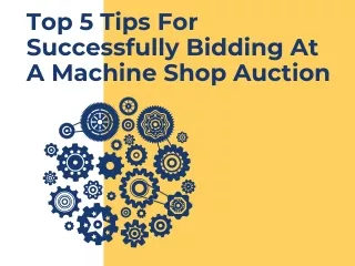 Top 5 Tips For Successfully Bidding At A Machine Shop Auction