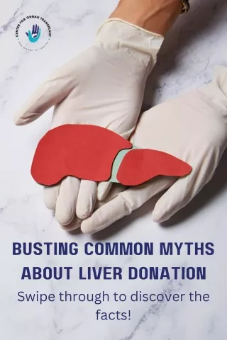 Busting Common Myths About Liver Donation Swipe through to discover the facts!