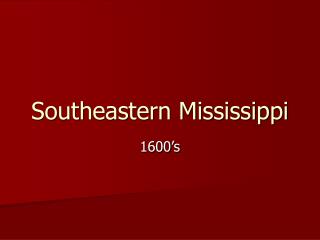 Southeastern Mississippi