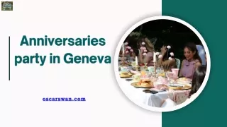 Make Your Anniversaries Party in Geneva Special at The Oscar Swan
