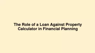 The Role of a Loan Against Property Calculator in Financial Planning