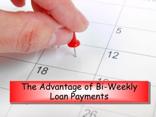 The Advantage of Bi-Weekly Loan Payments
