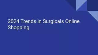 2024 Trends in Surgicals Online Shopping