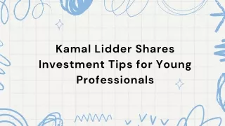 Kamal Lidder Shares Investment Tips for Young Professionals