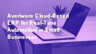 Averiware Cloud-Based ERP for Real-Time Automation in Small Businesses