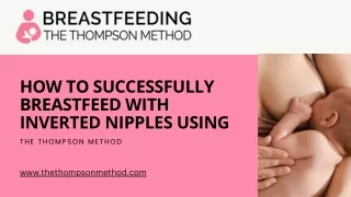 Inverted Nipples and Breastfeeding: Empowering Mothers with The Thompson Method