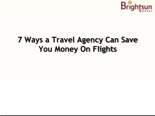 7 Ways a Travel Agency Can Save You Money On Flights