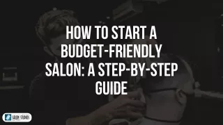 How to Start a Budget-Friendly Salon A Step-by-Step Guide