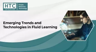 Emerging Trends and techologies in fluid learning