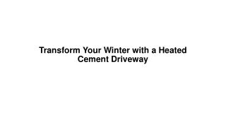 Transform Your Winter with a Heated Cement Driveway