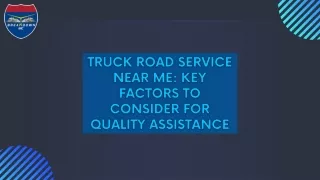 Truck Road Service Near Me: Key Factors to Consider for Quality Assistance