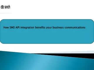 How SMS API integration benefits your business communications 