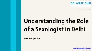 Understanding the Role of a Sexologist in Delhi- Dr. Anup Dhir