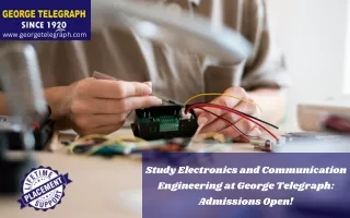 Study Electronics and Communication Engineering at George Telegraph Admissions Open!