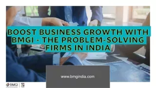 Boost Business Growth with BMGI - the Problem-Solving Firms in India