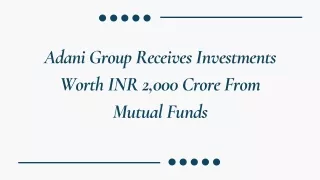 Adani Group Receives Investments Worth INR 2,000 Crore From Mutual Funds