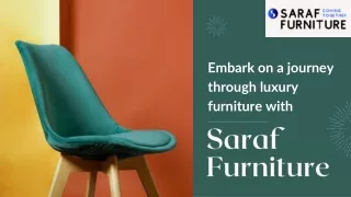 Embark on a Journey Through Luxury Furniture With Saraf Furniture | Insaraf Furn