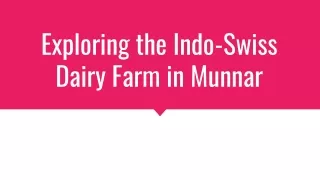Exploring the Indo-Swiss Dairy Farm in Munnar
