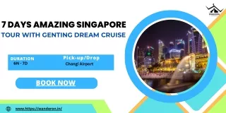 7 Days Amazing Singapore Tour with Genting Dream Cruise