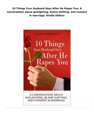 read 10 things your husband says after he rapes you: a conversation ab