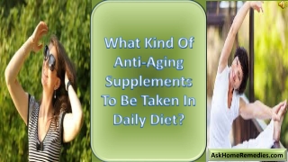 What Kind Of Anti-Aging Supplements To Be Taken In Daily Die