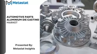 Automotive Parts Aluminum Die Casting Market Size, Share, Growth and Forecast