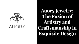 slidesgo-auory-jewelry-the-fusion-of-artistry-and-craftsmanship-in-exquisite-design-202408030609167w-240808085335-d3367d