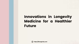Innovations in Longevity Medicine for a Healthier Future