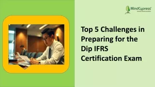 Top 5 Challenges in Preparing for the Dip IFRS Certification Exam