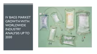IV Bags Market Growth with Worldwide Industry Analysis Up to 2030
