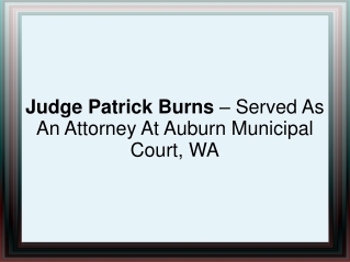 Judge Patrick Burns – Served As An Attorney At Auburn Munici