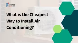 What is the Cheapest Way to Install Air Conditioning