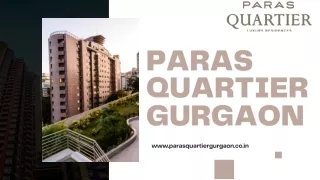 Elevate Your Lifestyle Discover the Luxuries of Paras Quartier Gurgaon